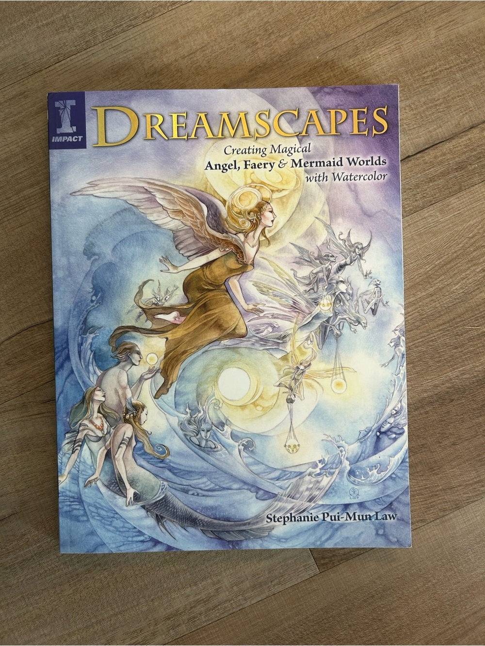 Dreamscapes Creating Magical Angel, Faery & Mermaid Worlds with Watercolor